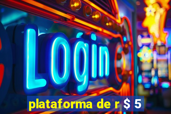 plataforma de r $ 5